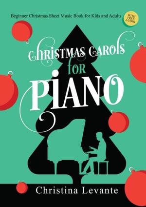Christmas Carols for Piano - Christina Levante Christmas Carols for Piano - Christina Levante