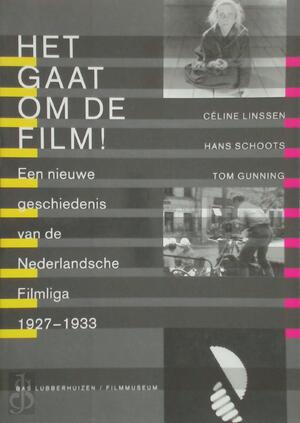 Het gaat om de film! - C. Linssen, H. Schoots, T. Gunning Het gaat om de film! - C. Linssen, H. Schoots, T. Gunning