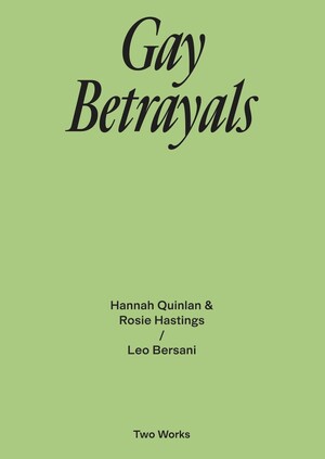 Gay betrayals - Leo Bersani, Hannah Quinlan, Rosie Hastings