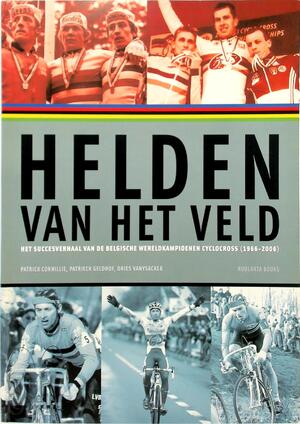 Helden van het veld - Patrick Cornillie, Patrieck Geldhof, Dries Vanysacker