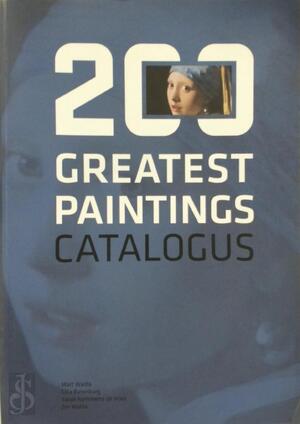 200 greatest paintings - catalogus - Mart Walda, Cilia Batenburg, Sarah Remmerts de Vries, Jim Walda
