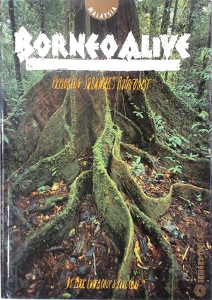 Borneo Alive - Max Lawrence, Paul Chai