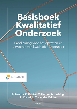 Basisboek kwalitatief onderzoek - Ben Baarda, Esther Bakker, Tom Fisher, Mark Julsing, Vincent Peters, Thérese van der Velden, Anneleen Boullart