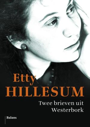 Twee brieven uit Westerbork - Etty Hillesum Twee brieven uit Westerbork - Etty Hillesum