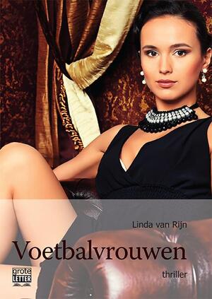 Voetbalvrouwen - grote letter uitgave - Linda van Rijn Voetbalvrouwen - grote letter uitgave - Linda van Rijn