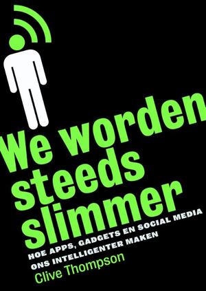 We worden steeds slimmer - Clive Thompson We worden steeds slimmer - Clive Thompson