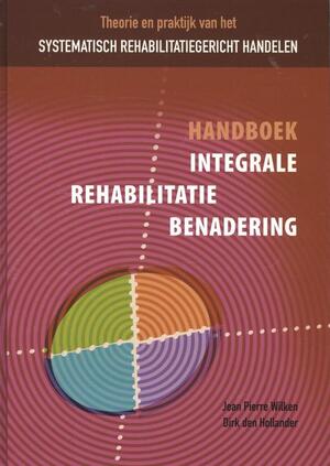 Handboek integrale rehabilitatiebenadering - Handboek integrale rehabilitatiebenadering -