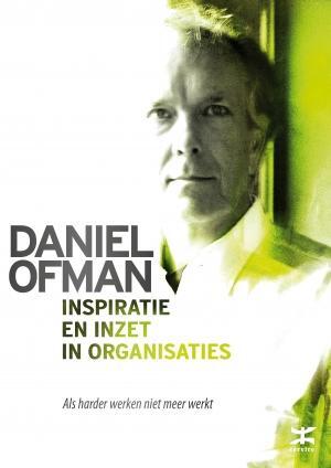 Inspiratie en inzet in organisaties - Daniel Ofman Inspiratie en inzet in organisaties - Daniel Ofman