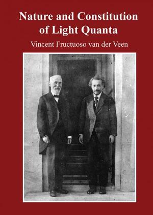 Nature and constitution of light quanta - Vincent Fructuoso van der Veen