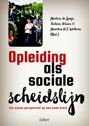 Opleiding als sociale scheidslijn - Marloes de Lange, Jochem Tolsma, Maarten H.J. Wolbers