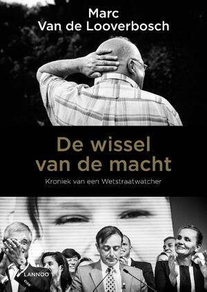 De wissel van de macht - Marc Van de Looverbosch