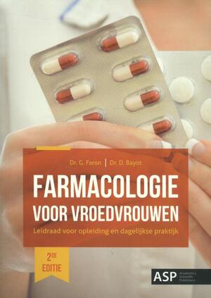 Farmacologie voor vroedvrouwen - G. Faron, D. Bayot Farmacologie voor vroedvrouwen - G. Faron, D. Bayot