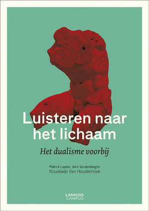 Luisteren naar het lichaam - Boudewijn Van Houdenhove, Patrick Luyten, Joris Vandenberghe Luisteren naar het lichaam - Boudewijn Van Houdenhove, Patrick Luyten, Joris Vandenberghe