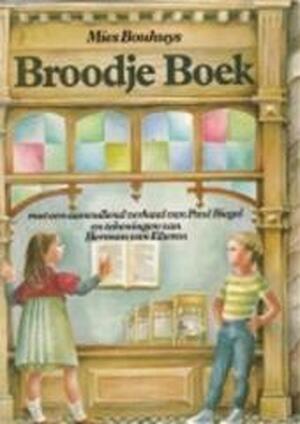 Broodje boek - Mies Bouhuys, Paul Biegel, Herman van Elteren Broodje boek - Mies Bouhuys, Paul Biegel, Herman van Elteren