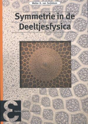 Symmetrie in de deeltjesfysica - Walter D. van Suijlekom