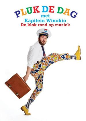 Pluk de dag - Kapitein Winokio, Winok Seresia, Greet Meert Pluk de dag - Kapitein Winokio, Winok Seresia, Greet Meert