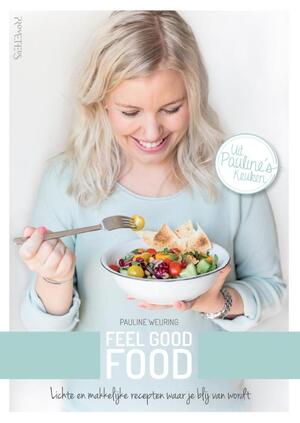 Feel good food - Pauline Weuring Feel good food - Pauline Weuring