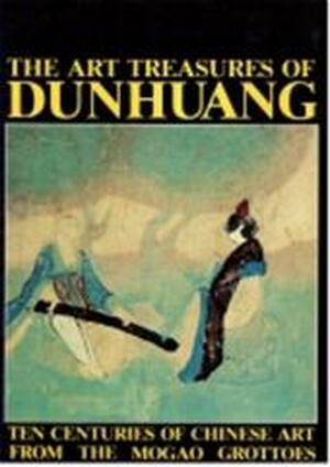 The Art treasures of Dunhuang - Dunhuang wen wu yan jiu Suo