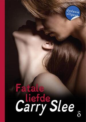 Fatale liefde - Carry Slee Fatale liefde - Carry Slee