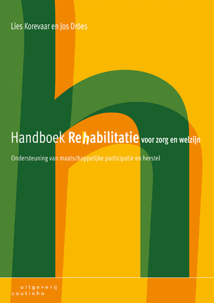 Handboek rehabilitatie voor zorg en welzijn - Lies Korevaar, Jos Dröes