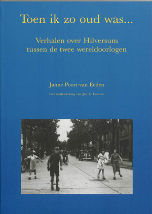 Toen ik zo oud was ... - J. Poort-van Eeden