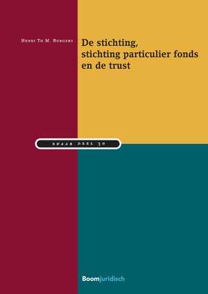 De stichting, stichting particulier fonds en de trust - Henri Burgers De stichting, stichting particulier fonds en de trust - Henri Burgers