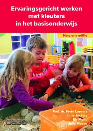 Ervaringsgericht werken met kleuters in het basisonderwijs - Ferre Laevers, Inne Jackers, Els Menu, Julia Moons Ervaringsgericht werken met kleuters in het basisonderwijs - Ferre Laevers, Inne Jackers, Els Menu, Julia Moons