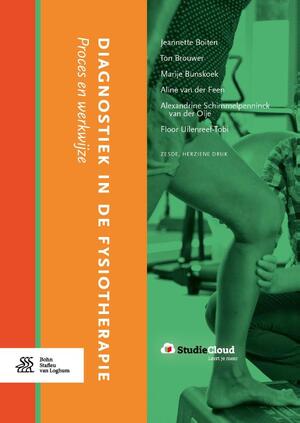 Diagnostiek in de fysiotherapie - Jeannette Boiten, Ton Brouwer, Marije Bunskoek, Aline van der Feen, Alexandrine Schimmelpenninck van der Oije, Floor Uilenreef-Tobi Diagnostiek in de fysiotherapie - Jeannette Boiten, Ton Brouwer, Marije Bunskoek, Aline van der Feen, Alexandrine Schimmelpenninck van der Oije, Floor Uilenreef-Tobi