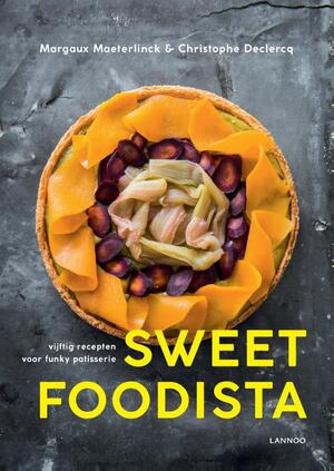 Sweet Foodista - Margaux Maeterlinck, Christophe Declercq Sweet Foodista - Margaux Maeterlinck, Christophe Declercq