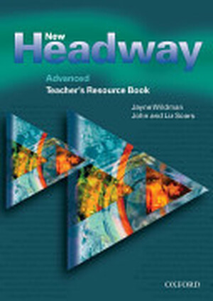 New Headway: Advanced: Teacher's Resource Book - Liz Soars, John Soars New Headway: Advanced: Teacher's Resource Book - Liz Soars, John Soars