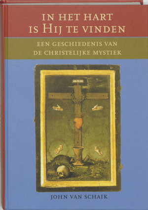 In het hart is Hij te vinden - John van Schaik In het hart is Hij te vinden - John van Schaik