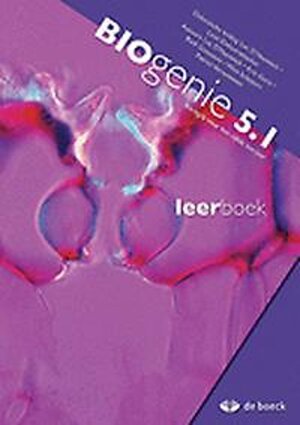 Biogenie 5.1 - leerboek - Luc D'Haeninck, Leen Dekeersmaeker, Kris Geris, Rudi Goossens, Bart Hempen, Wim Schepers, Patrick Vernemmen Biogenie 5.1 - leerboek - Luc D'Haeninck, Leen Dekeersmaeker, Kris Geris, Rudi Goossens, Bart Hempen, Wim Schepers, Patrick Vernemmen
