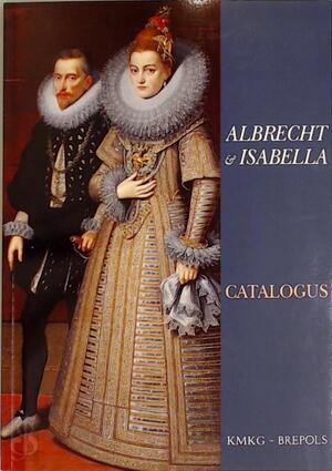 Albrecht & Isabella, 1598-1621 - Werner Thomas, Musées royaux d'art et d'histoire (belgium), Katholieke Universiteit te Leuven (1970- )