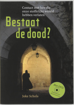 Bestaat de dood? + DVD - Joke Schols Bestaat de dood? + DVD - Joke Schols