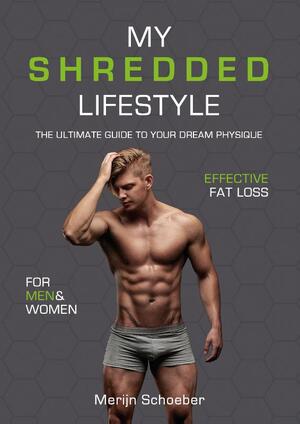 My shredded lifestyle - Merijn Schoeber, Sander Roex, Rowan van der Voort