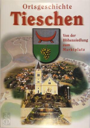 Ortsgeschichte Tieschen - Ortsgeschichte Tieschen -