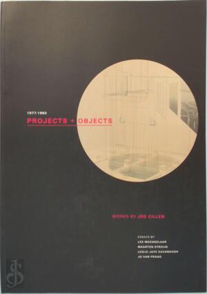 Projects + Objects: Works by Joe Cillen - Lex Wechgelaar, Maarten Struijs, Leslie Jaye Kavanaugh