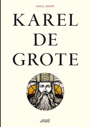 Karel de Grote - Raoul Bauer Karel de Grote - Raoul Bauer