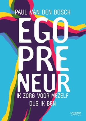 Egopreneur - Paul van den Bosch Egopreneur - Paul van den Bosch