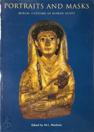 Portraits and masks - M. L. Bierbrier, British Museum. Dept. Of Egyptian Antiquities