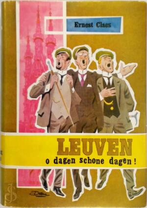 Leuven, o dagen, schone dagen! - Ernest Claes Leuven, o dagen, schone dagen! - Ernest Claes