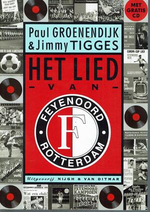 Het Lied van Feyenoord - Paul Groenendijk, Jimmy Tigges Het Lied van Feyenoord - Paul Groenendijk, Jimmy Tigges