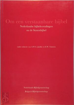 Om een verstaanbare bijbel - A. W. G. Jaake, Evert Willem Tuinstra