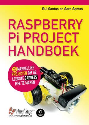 Raspberry Pi project handboek - Rui Santos, Sara Santos Raspberry Pi project handboek - Rui Santos, Sara Santos