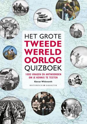Het grote Tweede Wereldoorlog-quizboek - Kieran Whitworth Het grote Tweede Wereldoorlog-quizboek - Kieran Whitworth