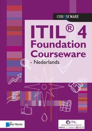 ITIL® 4 Foundation Courseware - Nederlands - Van Haren Learning Solutions a.o. ITIL® 4 Foundation Courseware - Nederlands - Van Haren Learning Solutions a.o.