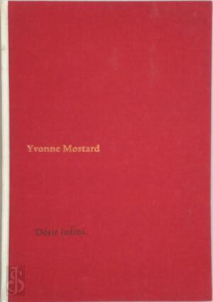 Desir infini - de geheime verstandhouding tussen verlangen en verandering - Yvonne Mostard