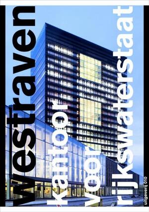 Westraven. Kantoor voor Rijkswaterstaat - Olof Koekebakker Westraven. Kantoor voor Rijkswaterstaat - Olof Koekebakker