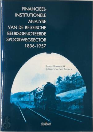 Financieel-institutionele analyse van de Belgische beursgenoteerde spoorwegse - F. Buelens Financieel-institutionele analyse van de Belgische beursgenoteerde spoorwegse - F. Buelens
