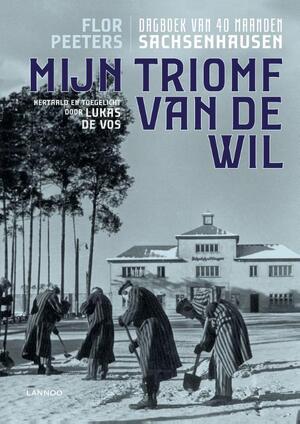 Mijn triomf van de wil - Flor Peeters, Lukas De Vos Mijn triomf van de wil - Flor Peeters, Lukas De Vos